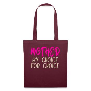 Mother By Choice For Choice Pro Choice Feminist - Tote Bag - burgundy - Front