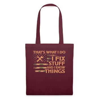 That's What I Do I Fix Stuff And I Know Things - Stoffbeutel - Burgunderrot - Vorne