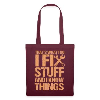 That's What I Do I Fix Stuff And I Know Things - Stoffbeutel - Burgunderrot - Vorne