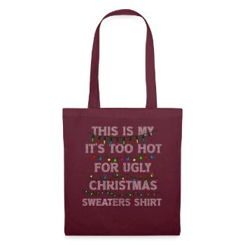 This Is My It's Too Hot For Ugly Christmas Sweater - Stoffbeutel - Burgunderrot - Vorne