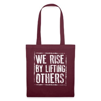 We Rise By Lifting Others Inspirational Quote - Stoffbeutel - Burgunderrot - Vorne