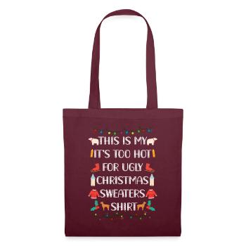 This Is My It's Too Hot For Ugly Christmas Sweater - Stoffbeutel - Burgunderrot - Vorne