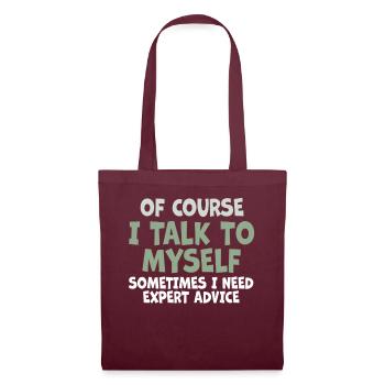 Of Course, I Talk to Myself Sometimes Need Expert - Stoffbeutel - Burgunderrot - Vorne