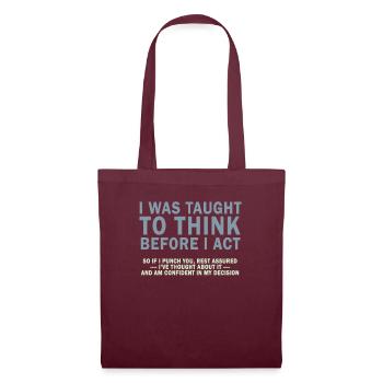 I Was Taught To Think Before I act Sarcasm - Tote Bag - burgundy - Front