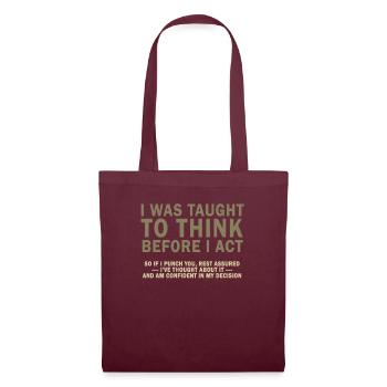 I Was Taught To Think Before I act Sarcasm - Tote Bag - burgundy - Front
