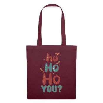 Ho Ho Ho You? Ugly Christmas Sweater Holiday Xmas - Stoffbeutel - Burgunderrot - Vorne