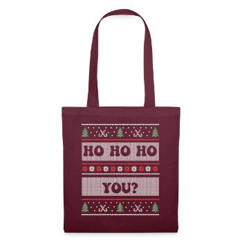 Ho Ho Ho You? Ugly Christmas Sweater Holiday Xmas - Stoffbeutel - Burgunderrot - Vorne