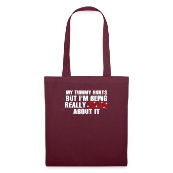 My Tummy Hurts But I'm Being Really Brave About It - Tote Bag - burgundy - Front