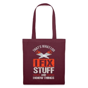 That's What I Do I Fix Stuff And I Know Things - Stoffbeutel - Burgunderrot - Vorne