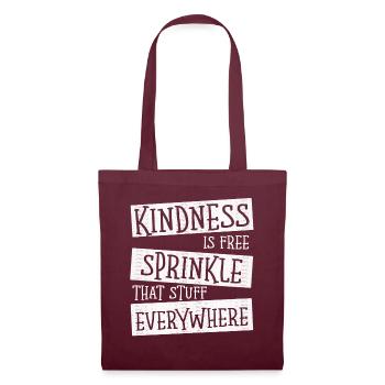 Kindness Is Free Sprinkle That Stuff Everywhere - Tote Bag - burgundy - Front