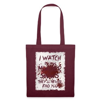 Je regarde assez d’émissions de meurtre Ils ne te trouveront jamais - Sac en tissu - bordeaux - Devant