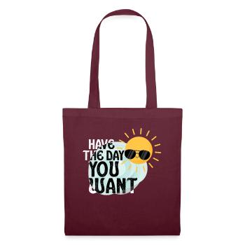 Have The Day You Want Cool Saying Sunshine - Tote Bag - burgundy - Front