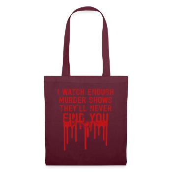 Murder Shows Theyll Never Find You Crime Shows - Sac en tissu - bordeaux - Devant