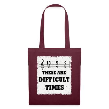 These Are Difficult Times Funny Music Pun - Tote Bag - burgundy - Front