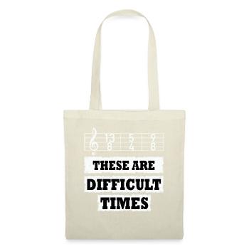 These Are Difficult Times Funny Music Pun - Tote Bag - nature - Front