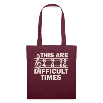 These Are Difficult Times Funny Music Pun - Tote Bag - burgundy - Front