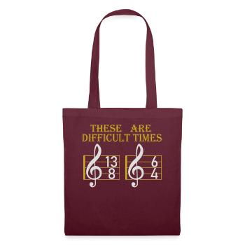These Are Difficult Times Funny Music Pun - Tote Bag - burgundy - Front