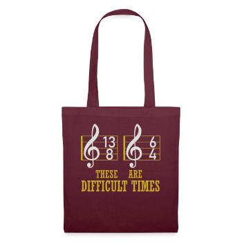 These Are Difficult Times Funny Music Pun - Tote Bag - burgundy - Front