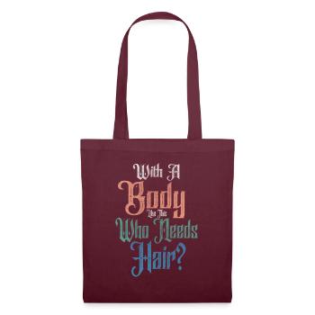 With A Body Like This Who Needs Hair - Tote Bag - burgundy - Front