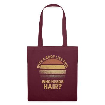 With A Body Like This Who Needs Hair - Tote Bag - burgundy - Front