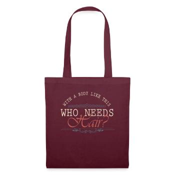 With A Body Like This Who Needs Hair - Tote Bag - burgundy - Front