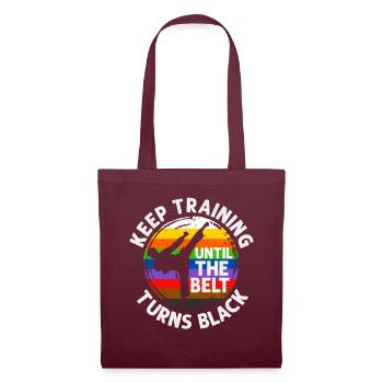 Keep Training Until The Belt Turns Black - Tote Bag - burgundy - Front