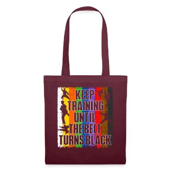 Keep Training Until The Belt Turns Black - Tote Bag - burgundy - Front