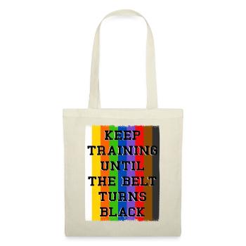 Keep Training Until The Belt Turns Black - Tote Bag - nature - Front