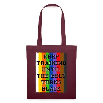 Keep Training Until The Belt Turns Black - Tote Bag - burgundy - Front