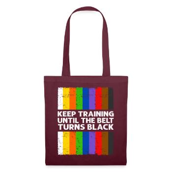 Keep Training Until The Belt Turns Black - Tote Bag - burgundy - Front