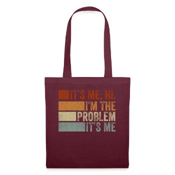 It's Me, Hi, I'm The Problem - Tote Bag - burgundy - Front