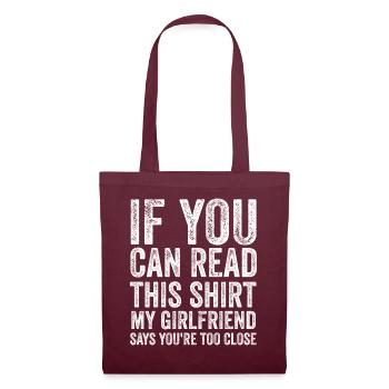 If You Can Read This My Girlfriend Say Too Close - Tote Bag - burgundy - Front