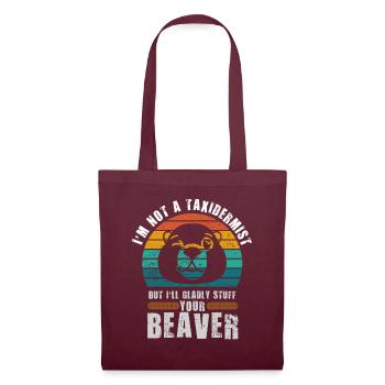 I'm Not A Taxidermist I Will Gladly Stuff Beavers - Tote Bag - burgundy - Front