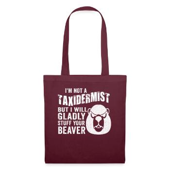 I'm Not A Taxidermist I Will Gladly Stuff Beavers - Tote Bag - burgundy - Front
