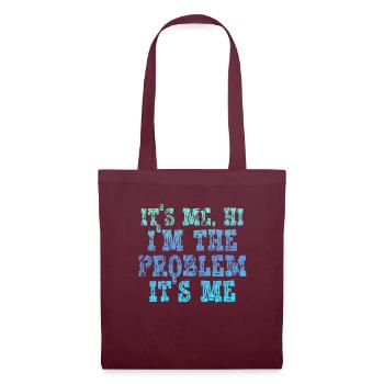 It's Me, Hi, I'm The Problem - Tote Bag - burgundy - Front