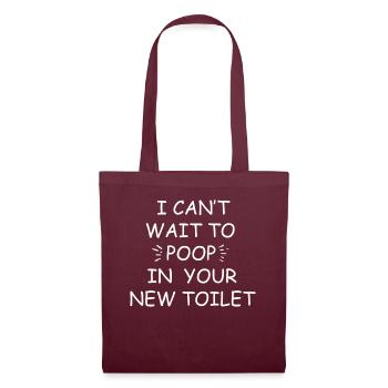 Ich kann es kaum erwarten, in deiner neuen Toilette zu - Stoffbeutel - Burgunderrot - Vorne