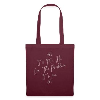 It's Me, Hi, I'm The Problem - Tote Bag - burgundy - Front