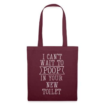Ich kann es kaum erwarten, in deiner neuen Toilette zu - Stoffbeutel - Burgunderrot - Vorne