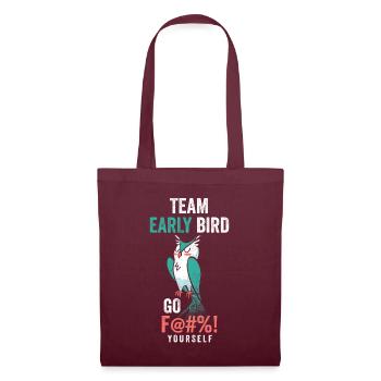 Team Early Bird Go F... Yourself - Tote Bag - burgundy - Front
