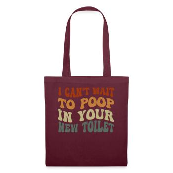 Ich kann es kaum erwarten, in deiner neuen Toilette zu - Stoffbeutel - Burgunderrot - Vorne