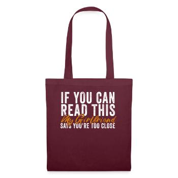 If You Can Read This My Girlfriend Say Too Close - Tote Bag - burgundy - Front