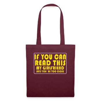 If You Can Read This My Girlfriend Say Too Close - Tote Bag - burgundy - Front