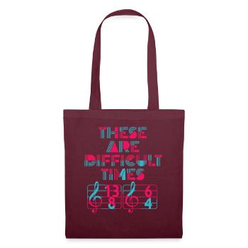 These Are Difficult Times Funny Music Pun - Tote Bag - burgundy - Front