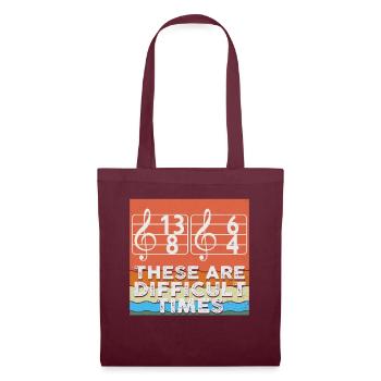 These Are Difficult Times Funny Music Pun - Tote Bag - burgundy - Front