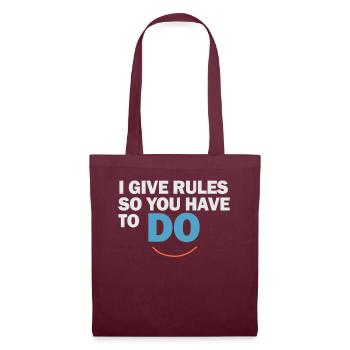 I Give Rules So You Have To Do - Tote Bag - burgundy - Front