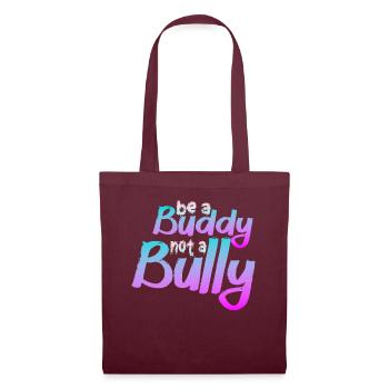 Be A Buddy Not A Bully Anti Bullying - Tote Bag - burgundy - Front