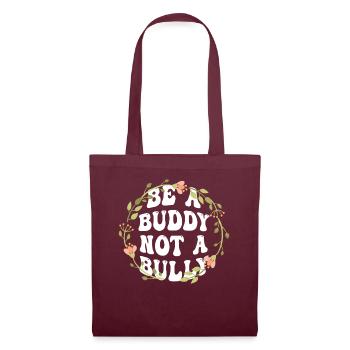 Be A Buddy Not A Bully Anti Bullying - Tote Bag - burgundy - Front