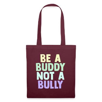 Be A Buddy Not A Bully Anti Bullying - Tote Bag - burgundy - Front
