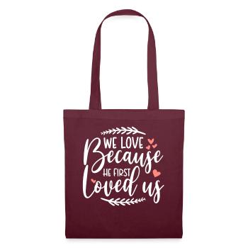He first loved us God Jesus loves Bible verse Bible - Tote Bag - burgundy - Front