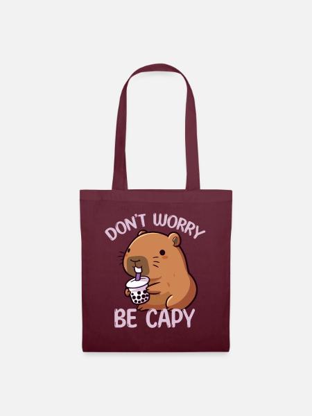 Mach dir keine Sorgen, sei Capy Bubble Tea Capybara Liebhaber - Stoffbeutel - Burgunderrot